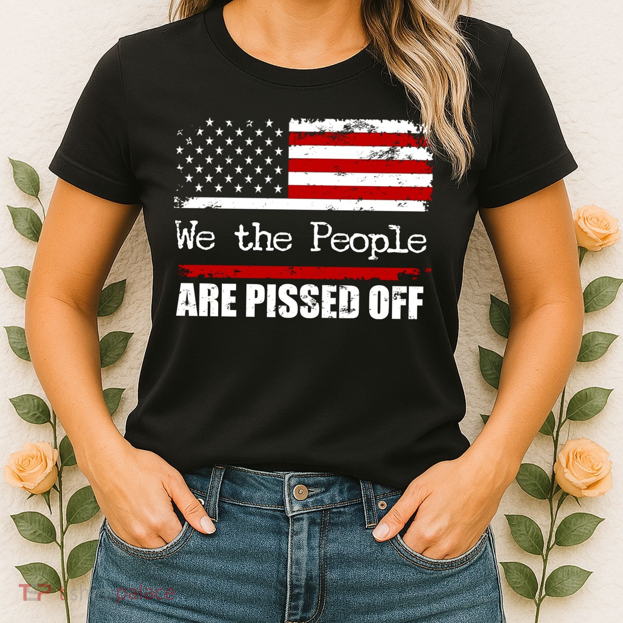 We The People Are Pissed Pro American Women's T-Shirt