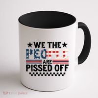 We The People Are Pissed Off Coffee Mug thumb 1
