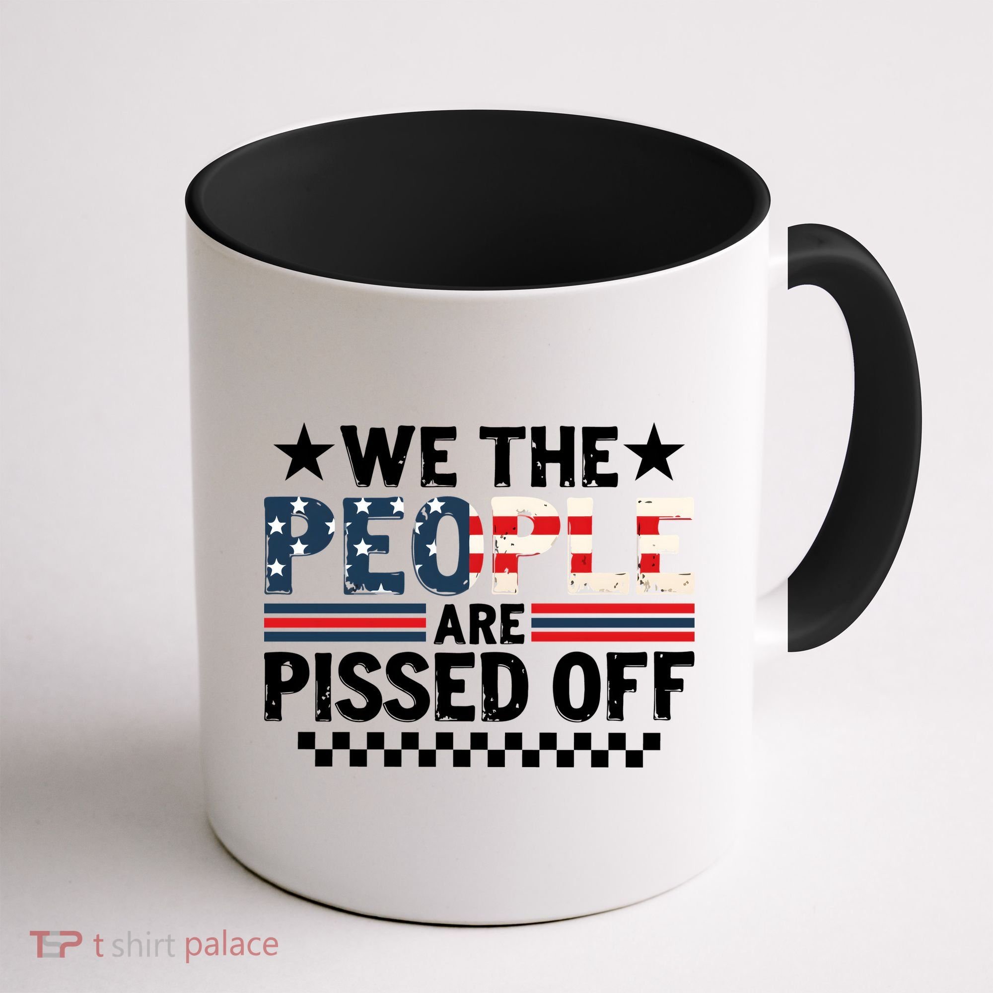 We The People Are Pissed Off Coffee Mug