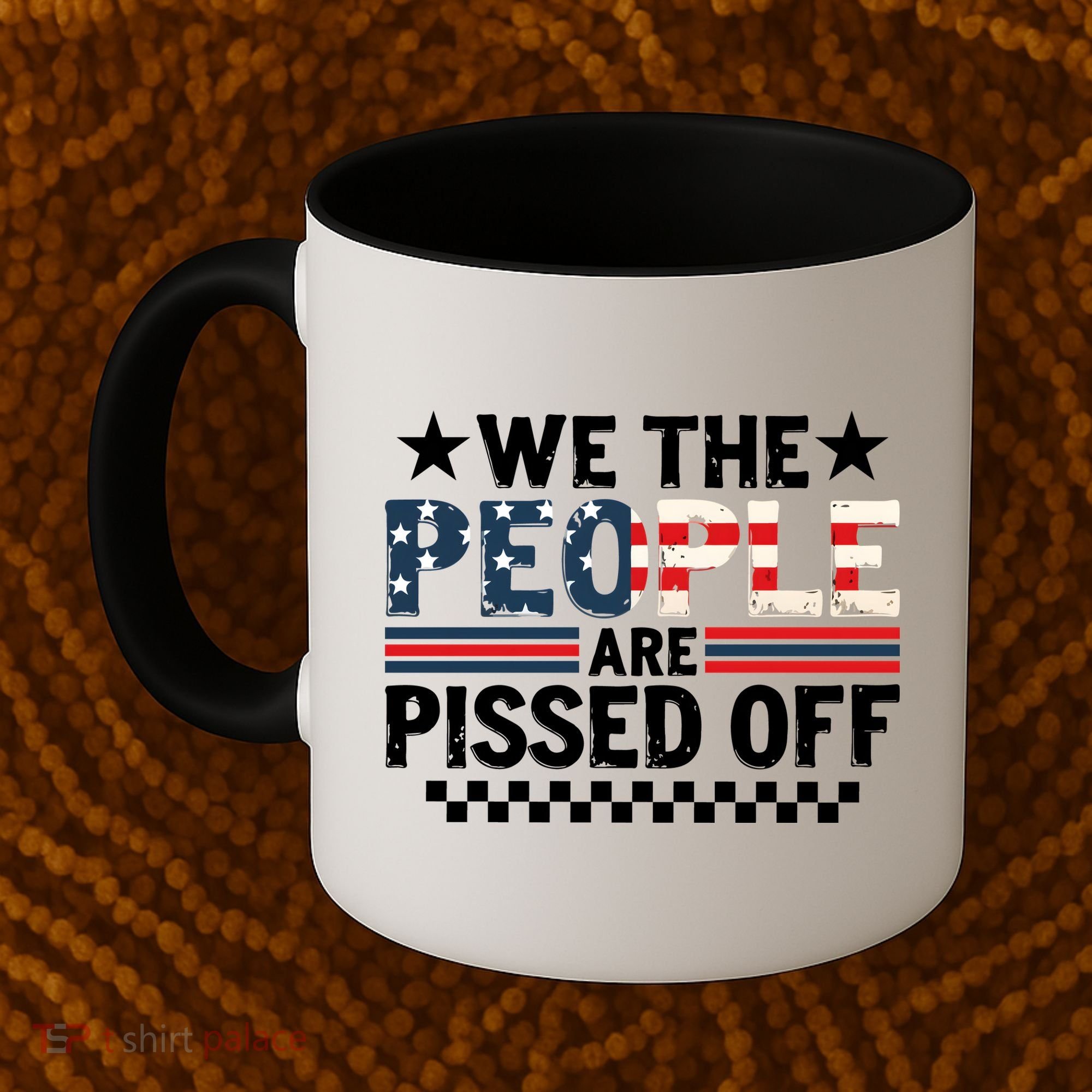 We The People Are Pissed Off Coffee Mug