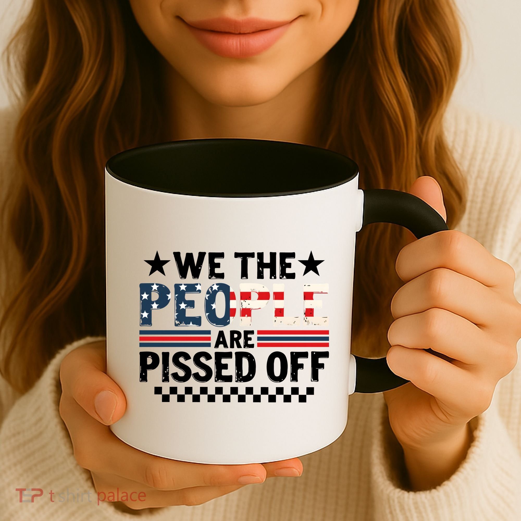 We The People Are Pissed Off Coffee Mug
