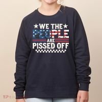 We The People Are Pissed Off Women's Sweatshirt thumb 0