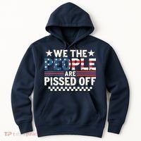 We The People Are Pissed Off Hoodie thumb 0
