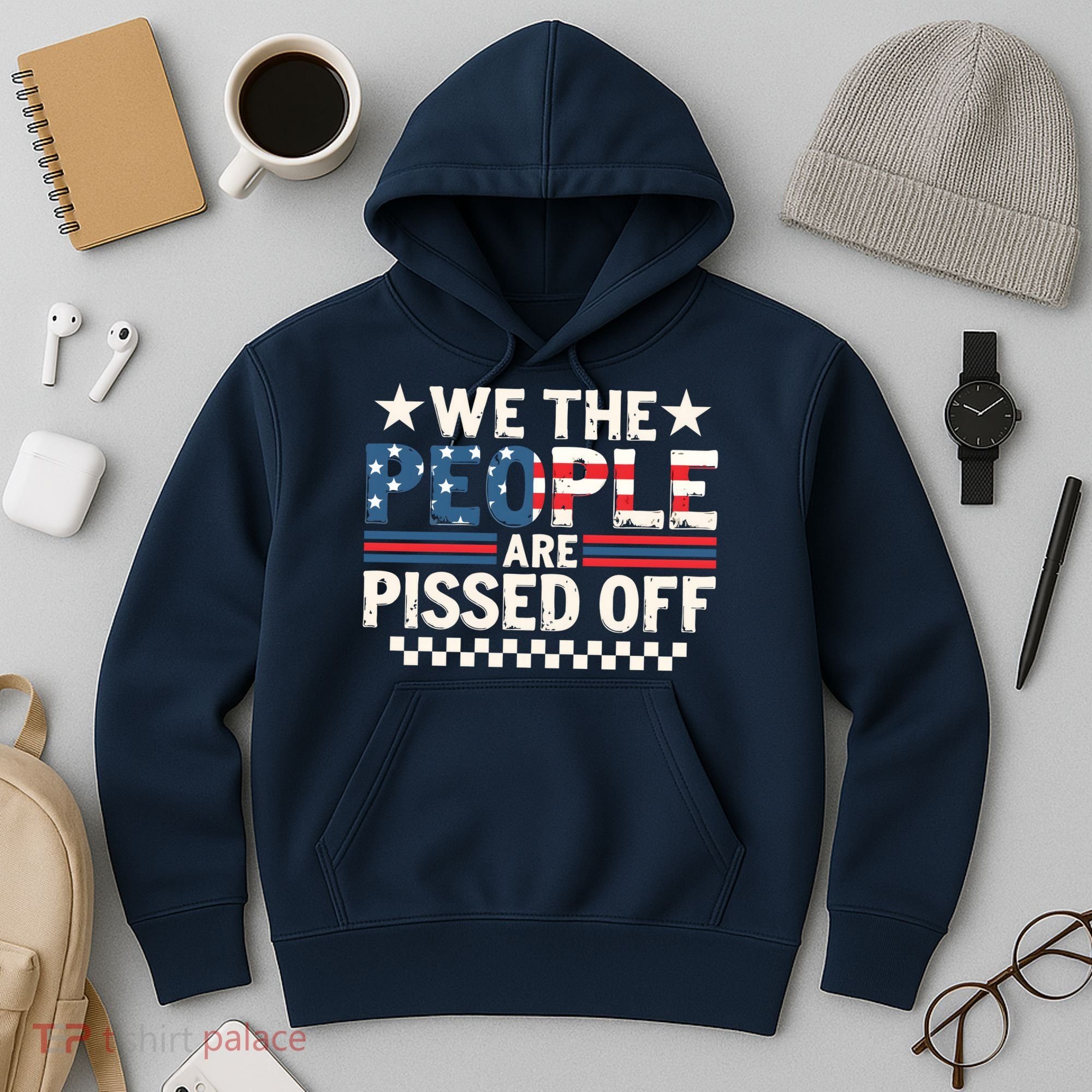 We The People Are Pissed Off Hoodie