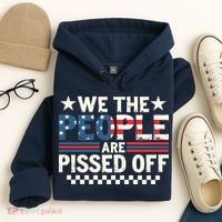 We The People Are Pissed Off Hoodie thumb 4