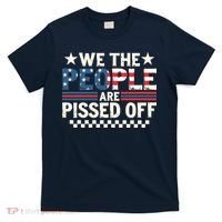 We The People Are Pissed Off T-Shirt thumb 0
