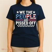 We The People Are Pissed Off T-Shirt thumb 4