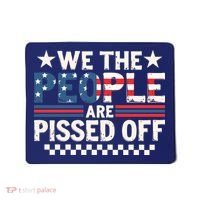We The People Are Pissed Off Mousepad thumb 0