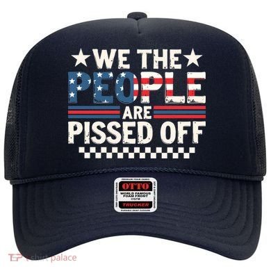 We The People Are Pissed Off Hat