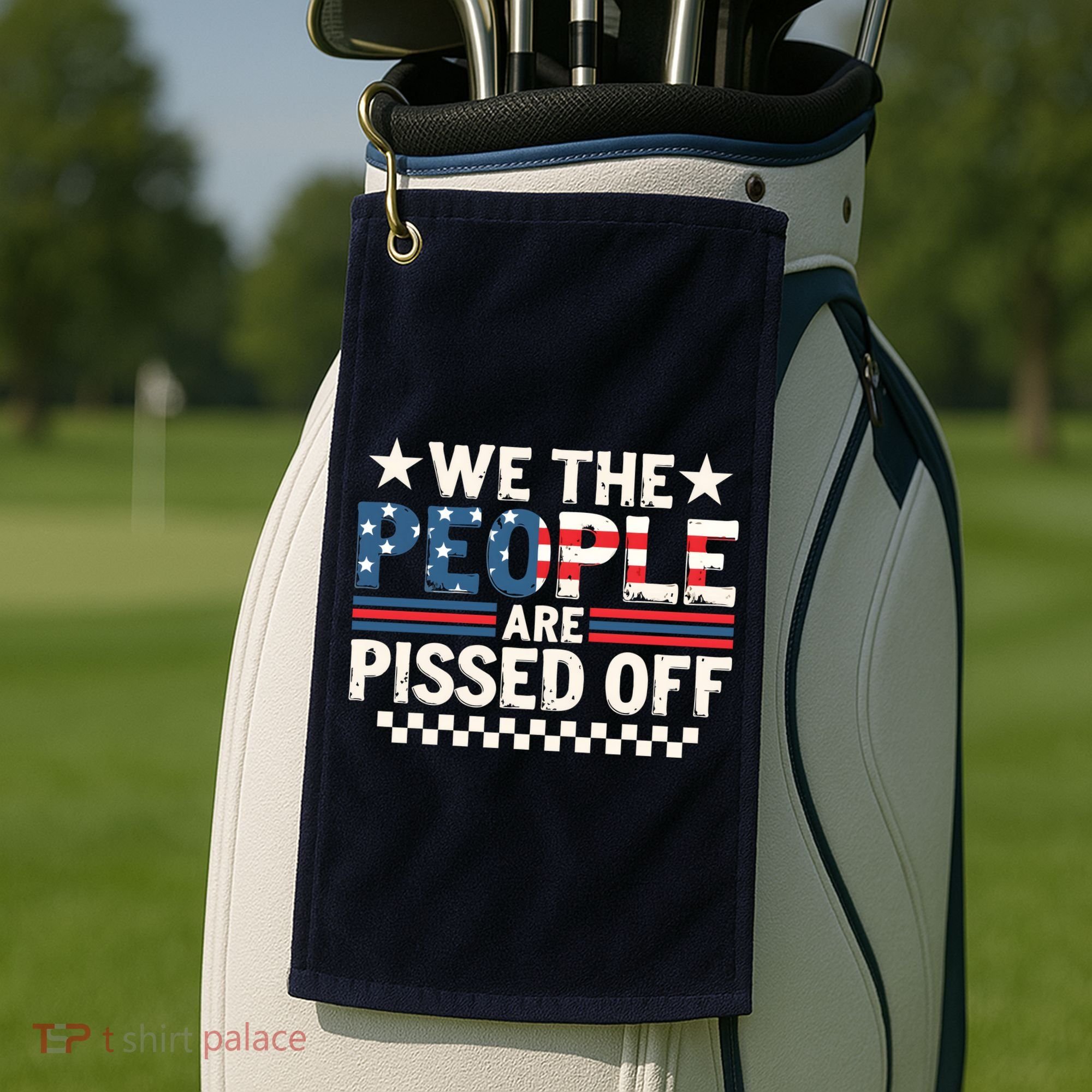 We The People Are Pissed Off Golf Towel