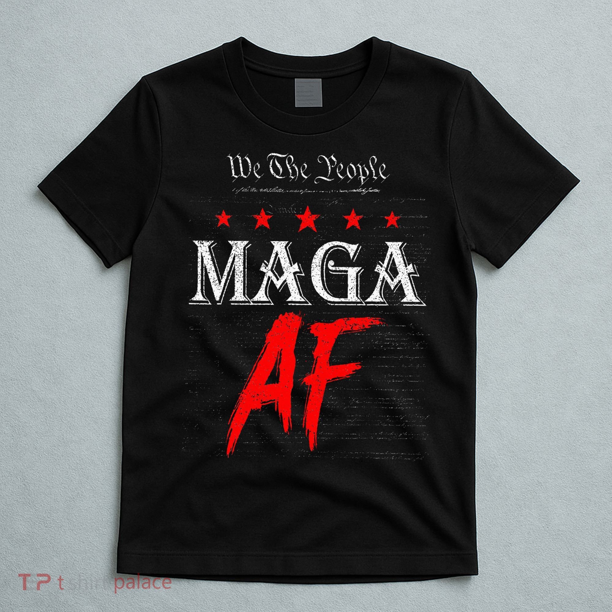 We The People Maga Af Us Flag We The People Maga Af T-Shirt