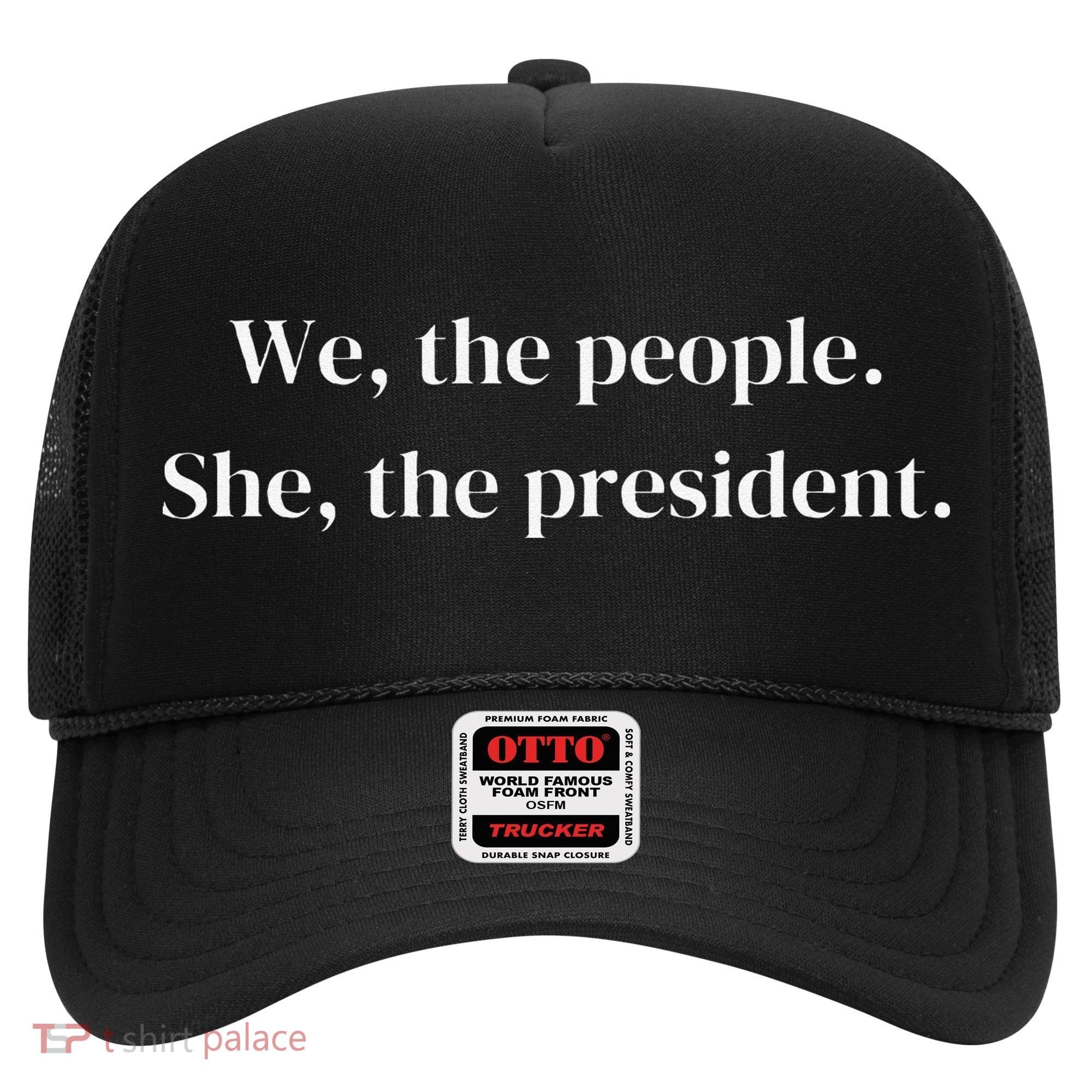 We The People She The President Vote Her In Hat