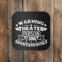 Warning Theater Person I Sing Spontaneously Theatre Quote Coaster thumb 0