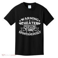 Warning Theater Person I Sing Spontaneously Theatre Quote Kids T-Shirt thumb 0