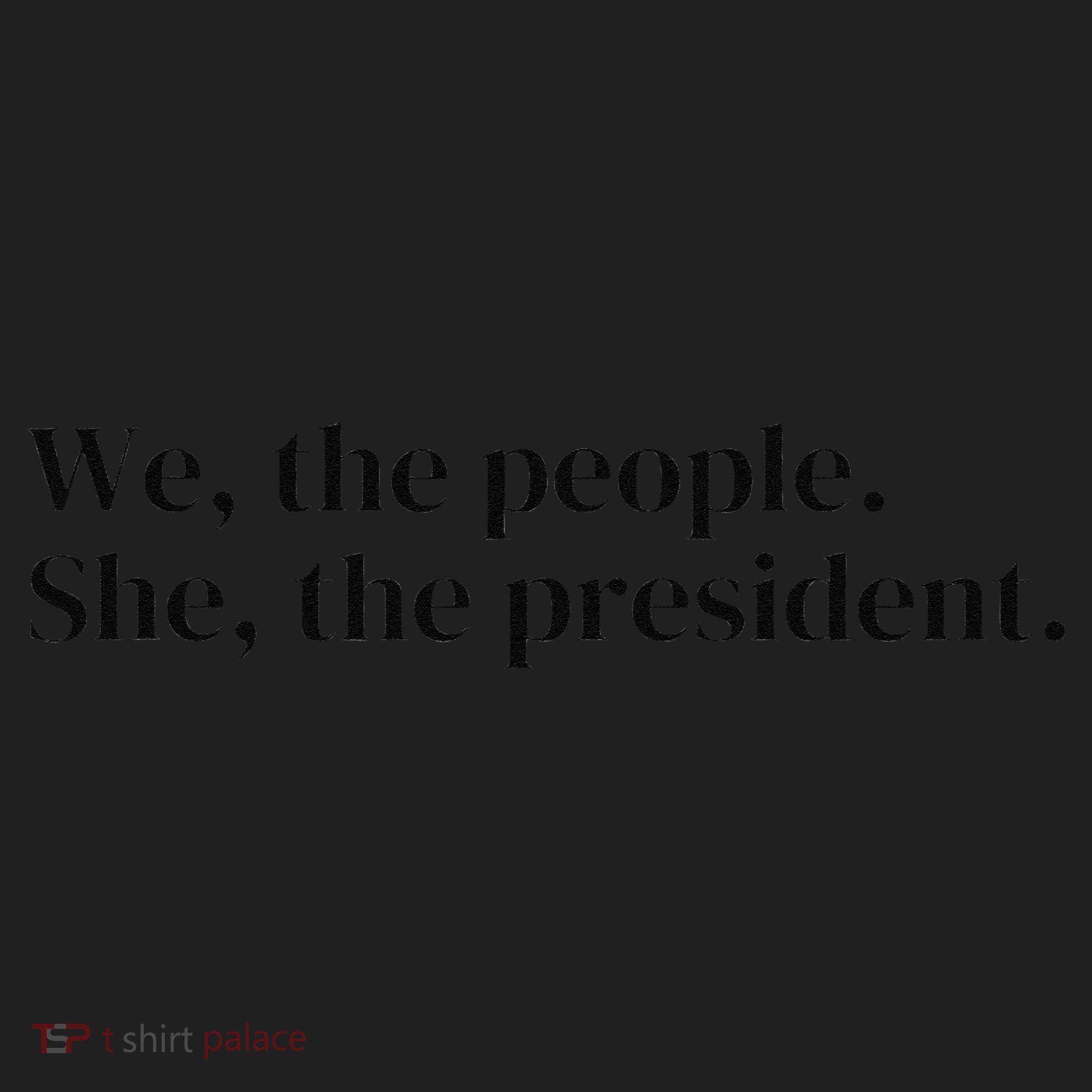 We The People. She The President Women's Sweatshirt