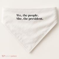 We The People. She The President USA-Made Doggie Bandana thumb 0