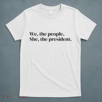We The People. She The President T-Shirt thumb 5