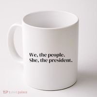 We The People. She The President Coffee Mug thumb 0