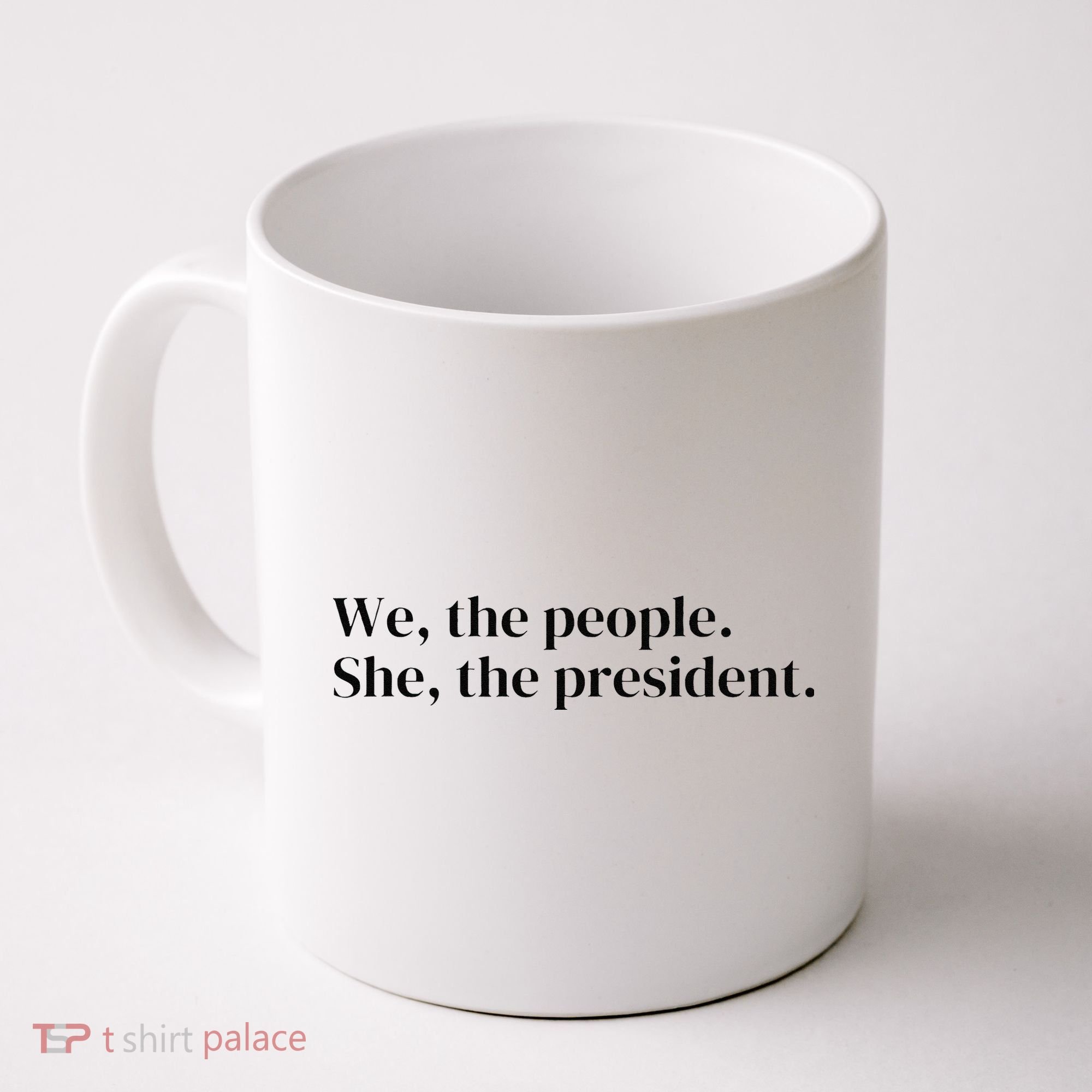 We The People. She The President Coffee Mug