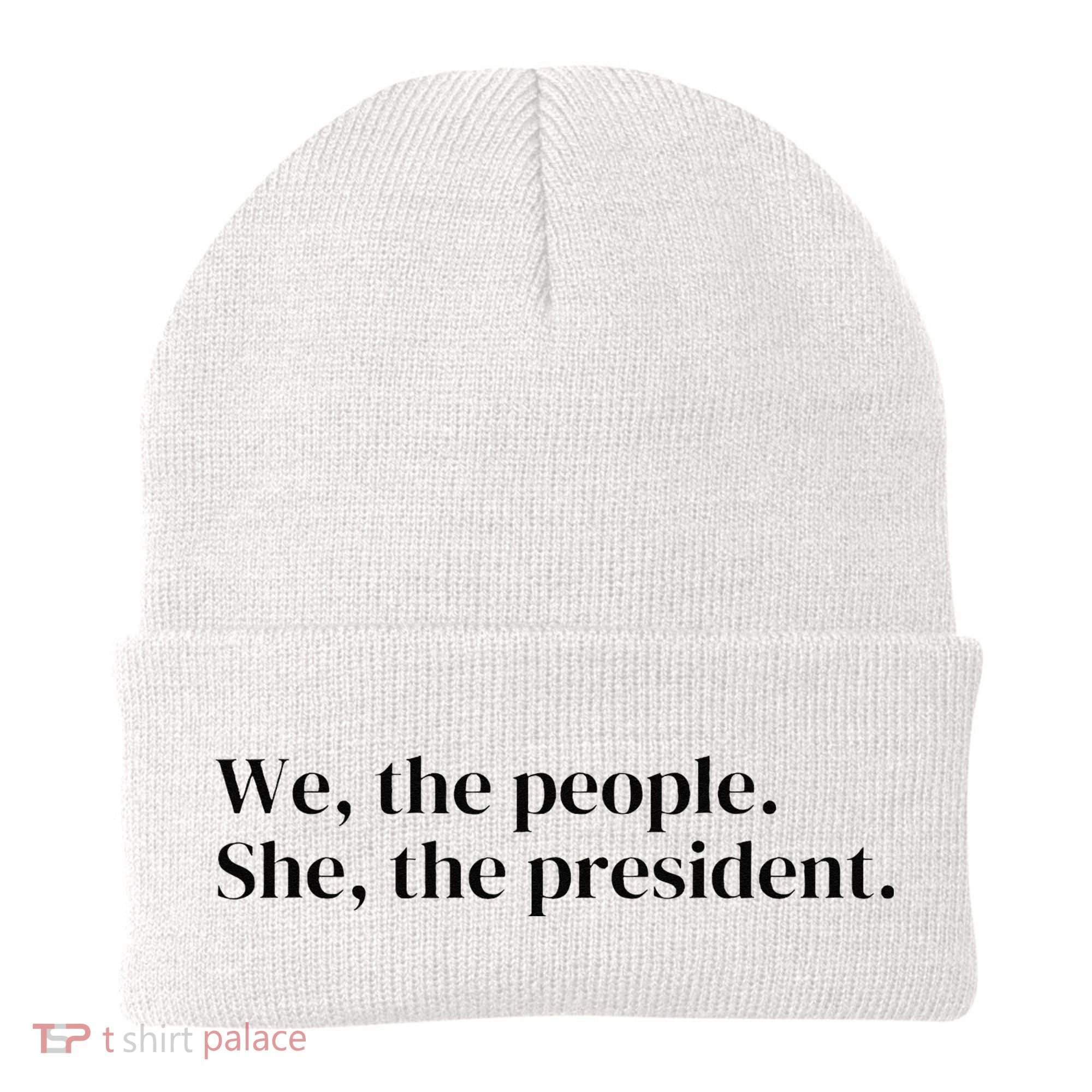 We The People. She The President Beanie