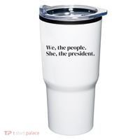 We The People. She The President Tumbler thumb 0
