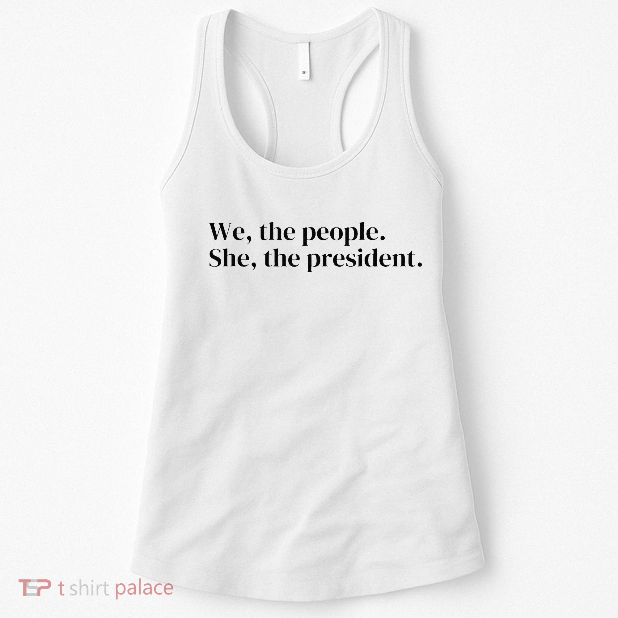 We The People. She The President Women's Tank Top