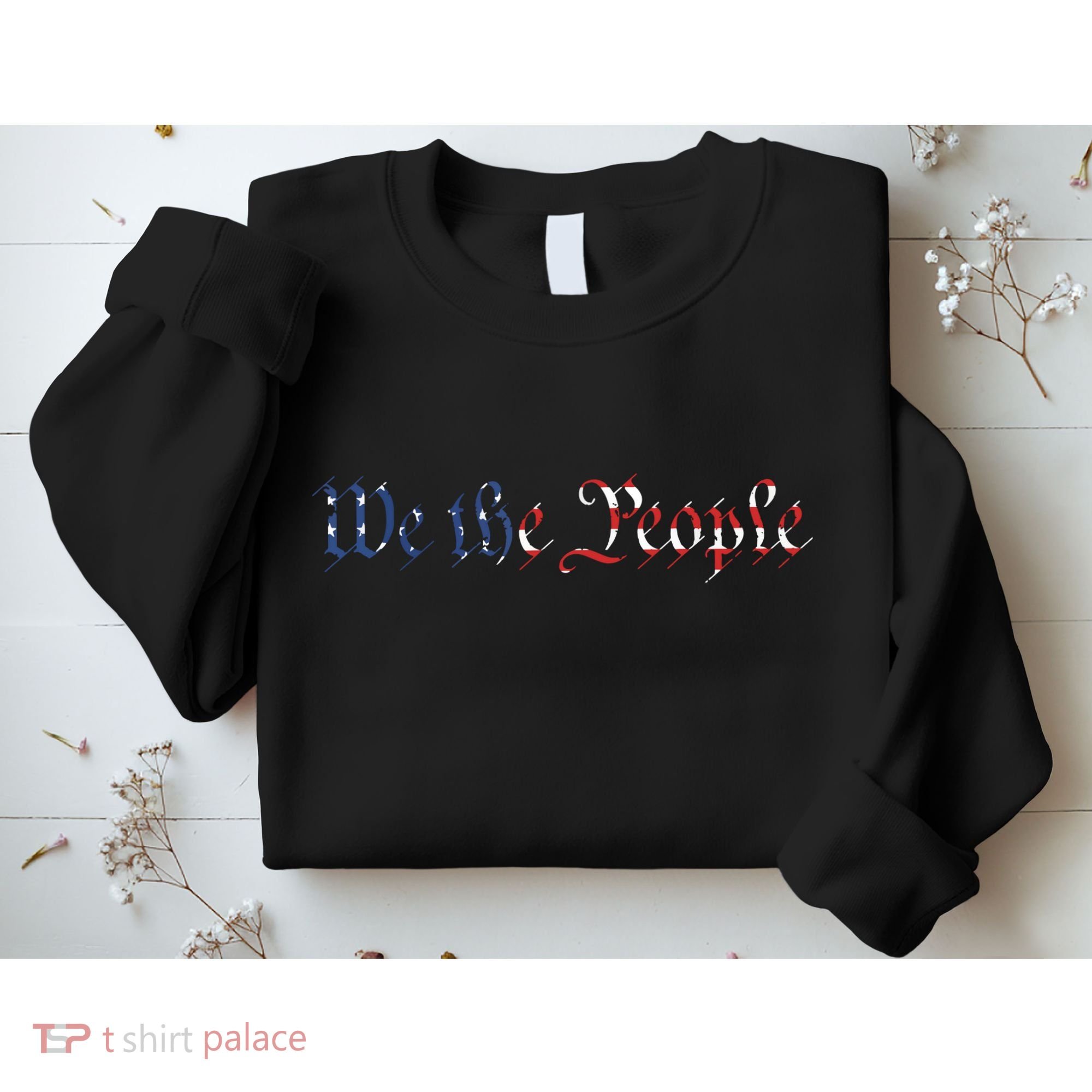 We The People US Constitution 1776 Freedom American Flag Sweatshirt