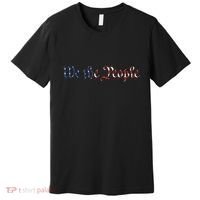 We The People US Constitution 1776 Freedom American Flag Premium T-Shirt thumb 0