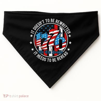 We The People 1776 It Doesn't Need To Be Rewritten Needs It To Be Reread USA-Made Doggie Bandana