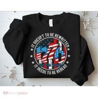 We The People 1776 It Doesn't Need To Be Rewritten Needs It To Be Reread Sweatshirt thumb 2