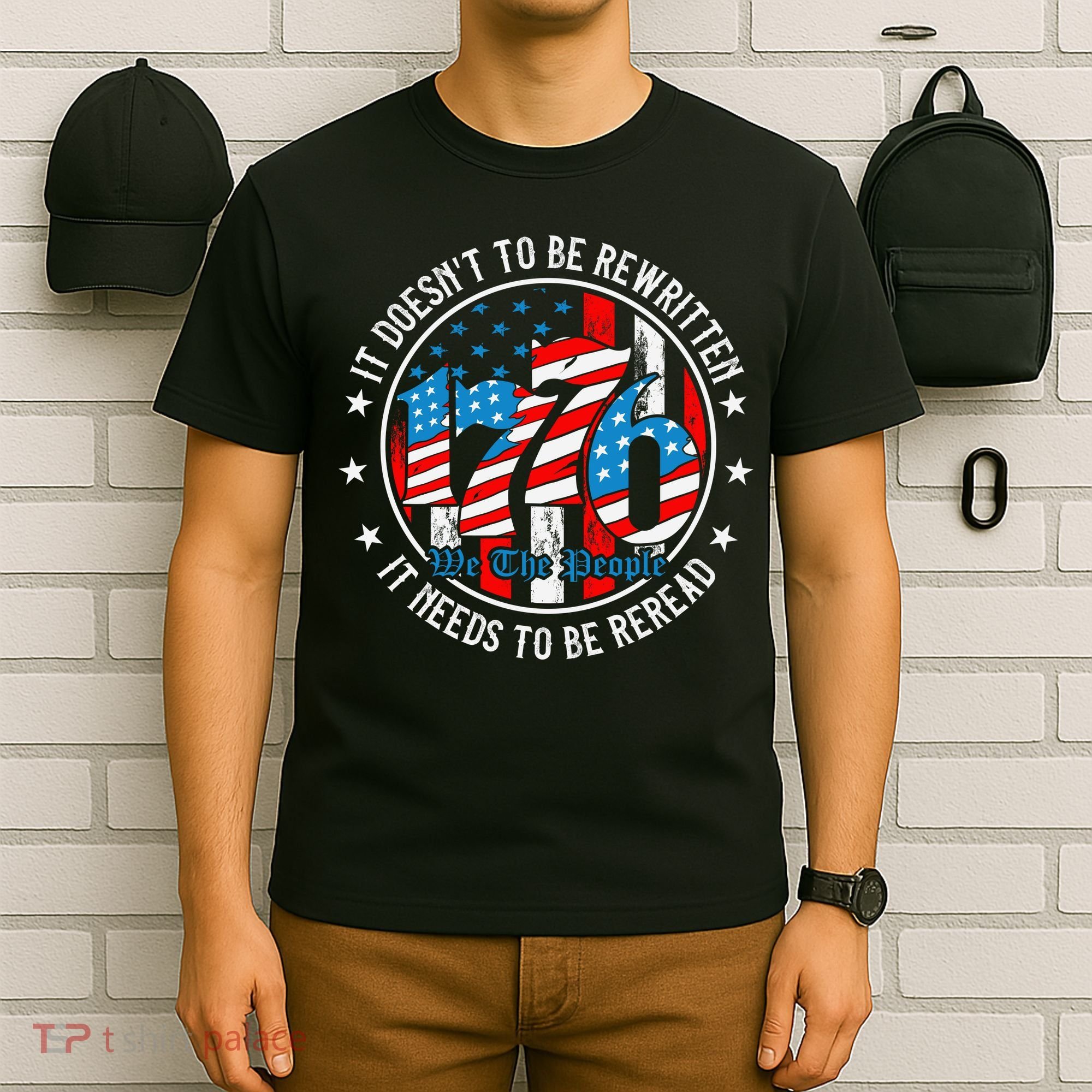 We The People 1776 It Doesn't Need To Be Rewritten Needs It To Be Reread T-Shirt