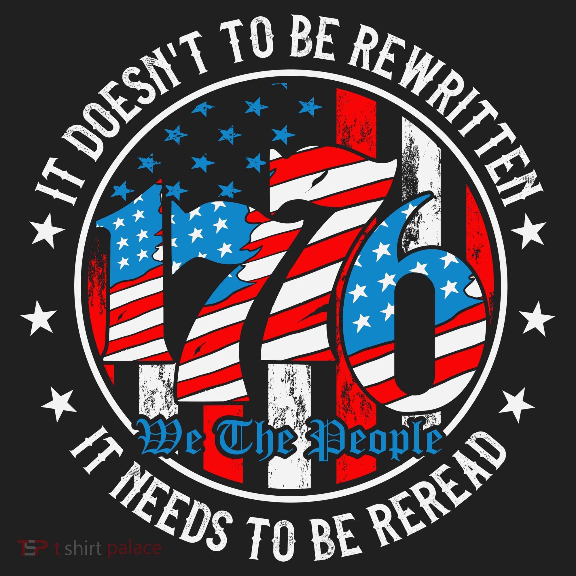 We The People 1776 It Doesn't Need To Be Rewritten Needs It To Be Reread Tumbler