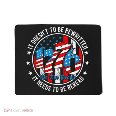 We The People 1776 It Doesn't Need To Be Rewritten Needs It To Be Reread Mousepad