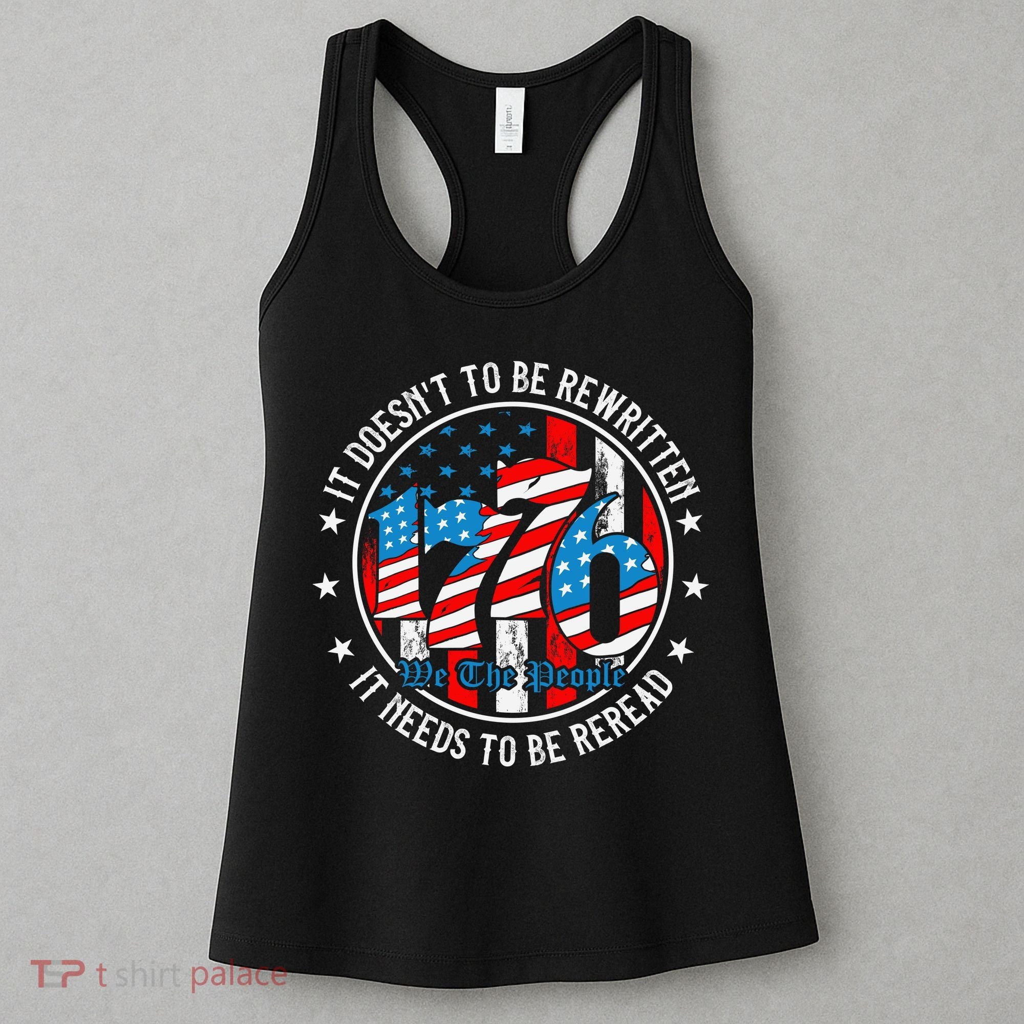 We The People 1776 It Doesn't Need To Be Rewritten Needs It To Be Reread Women's Tank Top
