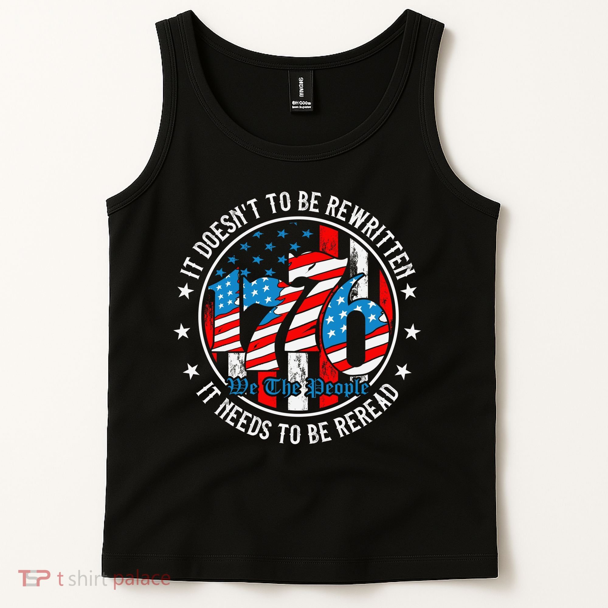 We The People 1776 It Doesn't Need To Be Rewritten Needs It To Be Reread Tank Top