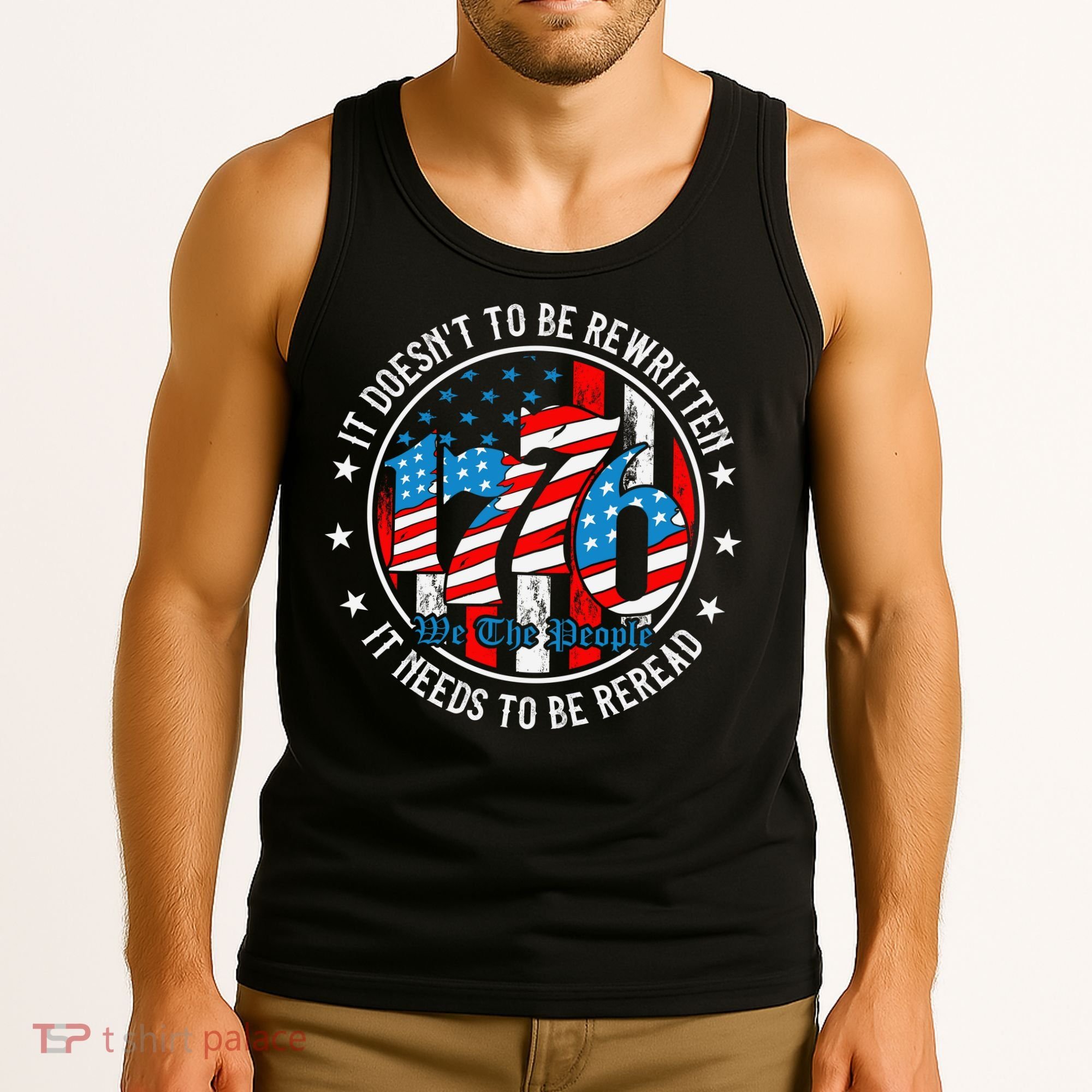 We The People 1776 It Doesn't Need To Be Rewritten Needs It To Be Reread Tank Top