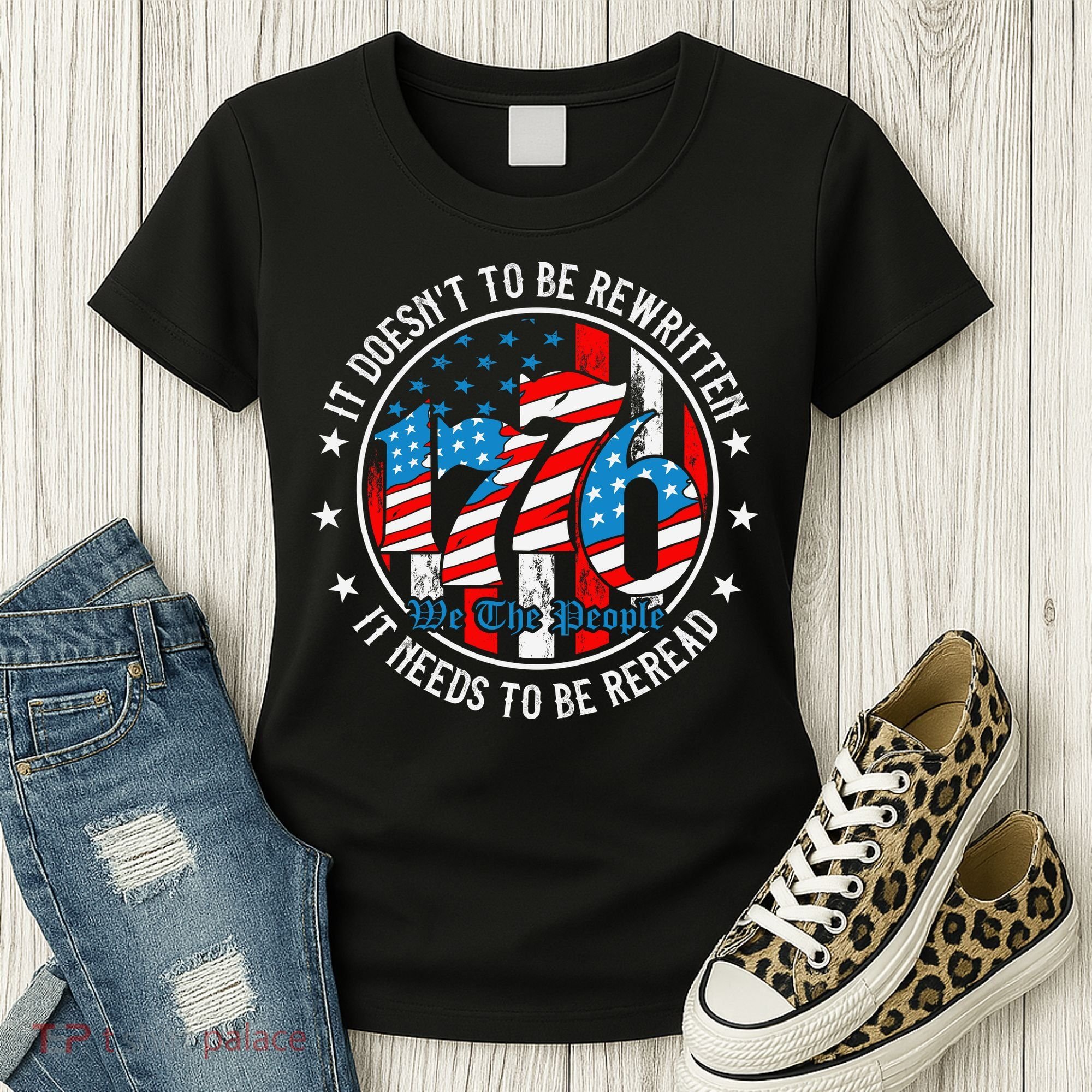 We The People 1776 It Doesn't Need To Be Rewritten Needs It To Be Reread Women's T-Shirt