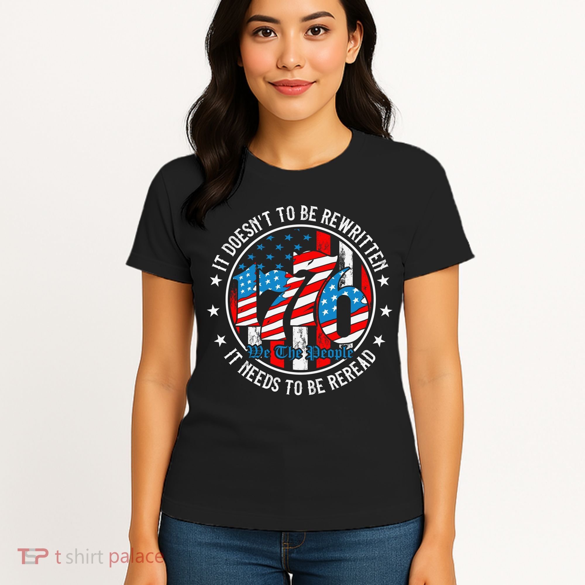 We The People 1776 It Doesn't Need To Be Rewritten Needs It To Be Reread Women's T-Shirt