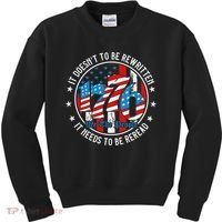 We The People 1776 It Doesn't Need To Be Rewritten Needs It To Be Reread Kids Sweatshirt thumb 0