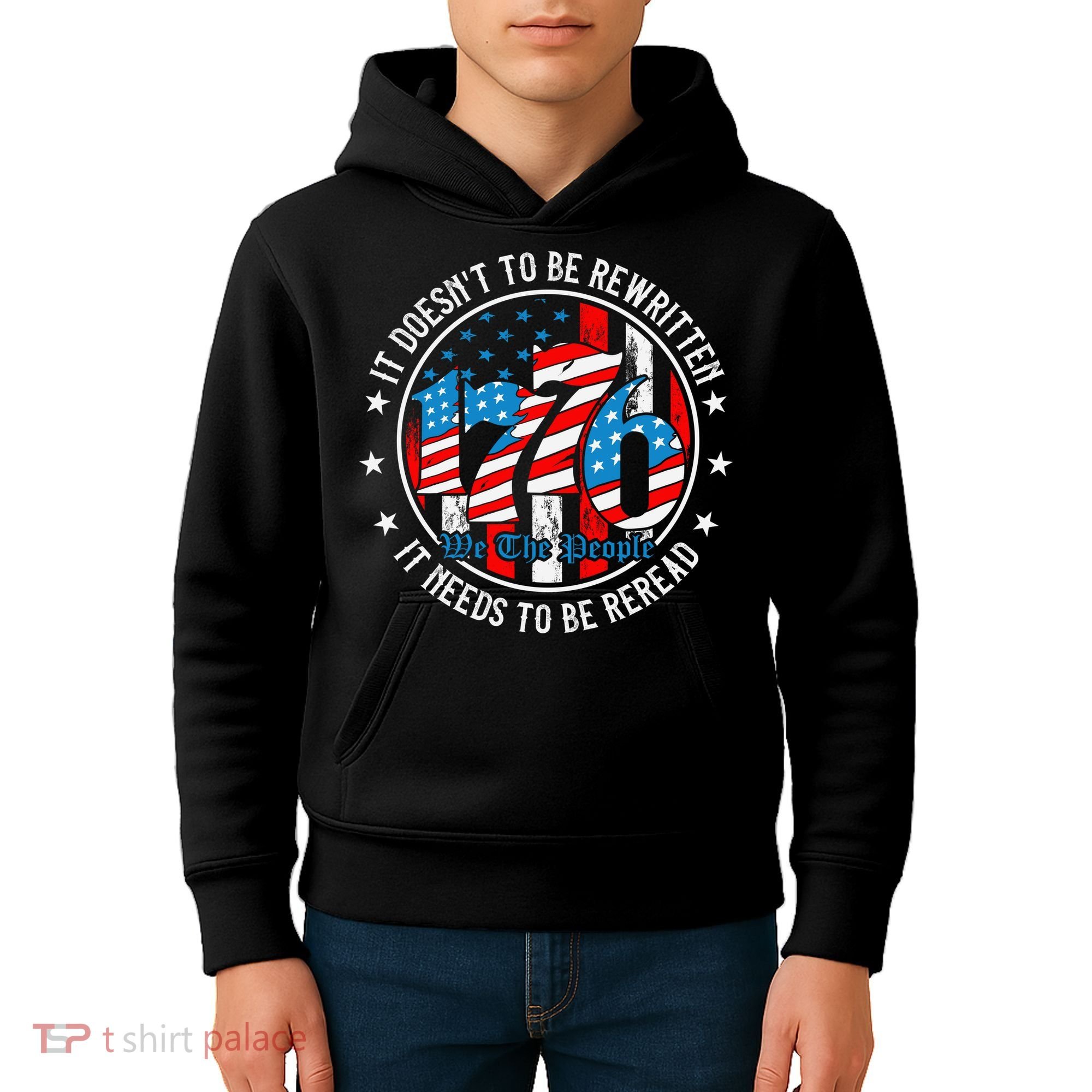 We The People 1776 It Doesn't Need To Be Rewritten Needs It To Be Reread Kids Hoodie