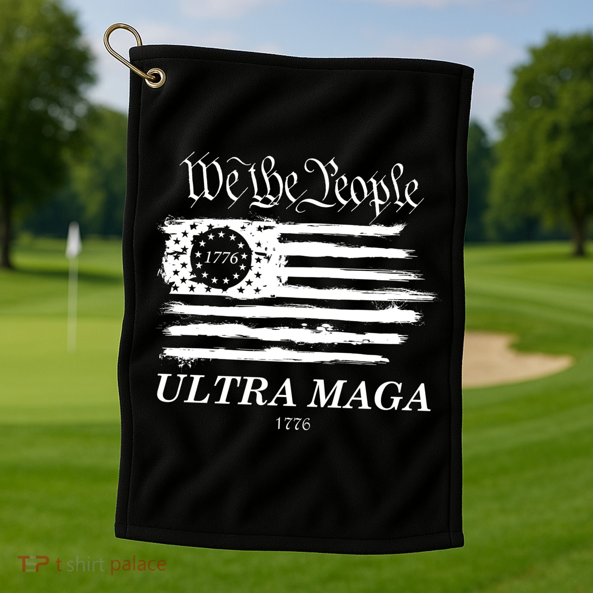We The People Ultra MAGA Proud Betsy Ross 1776 Flag Golf Towel