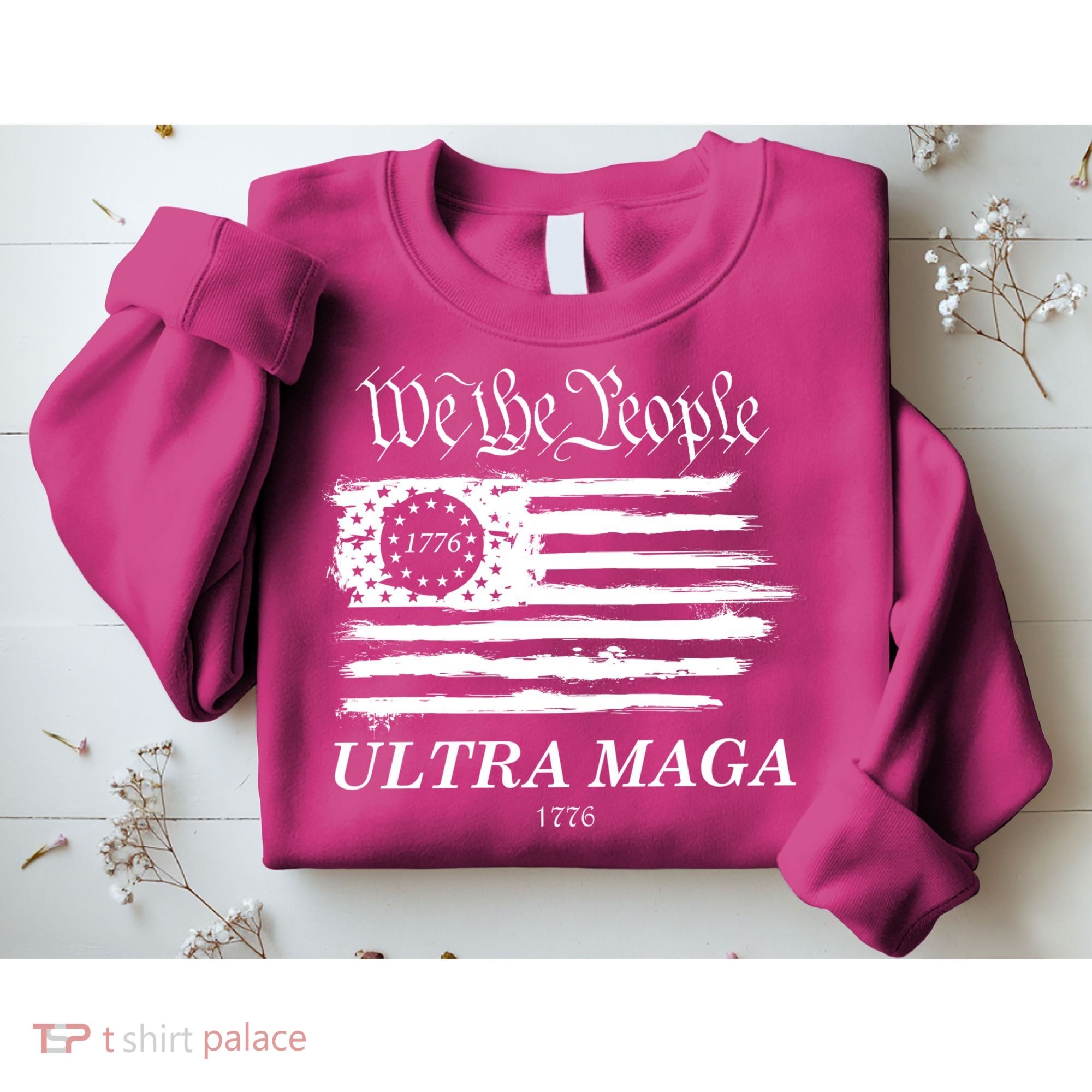 We The People Ultra MAGA Proud Betsy Ross 1776 Flag Sweatshirt