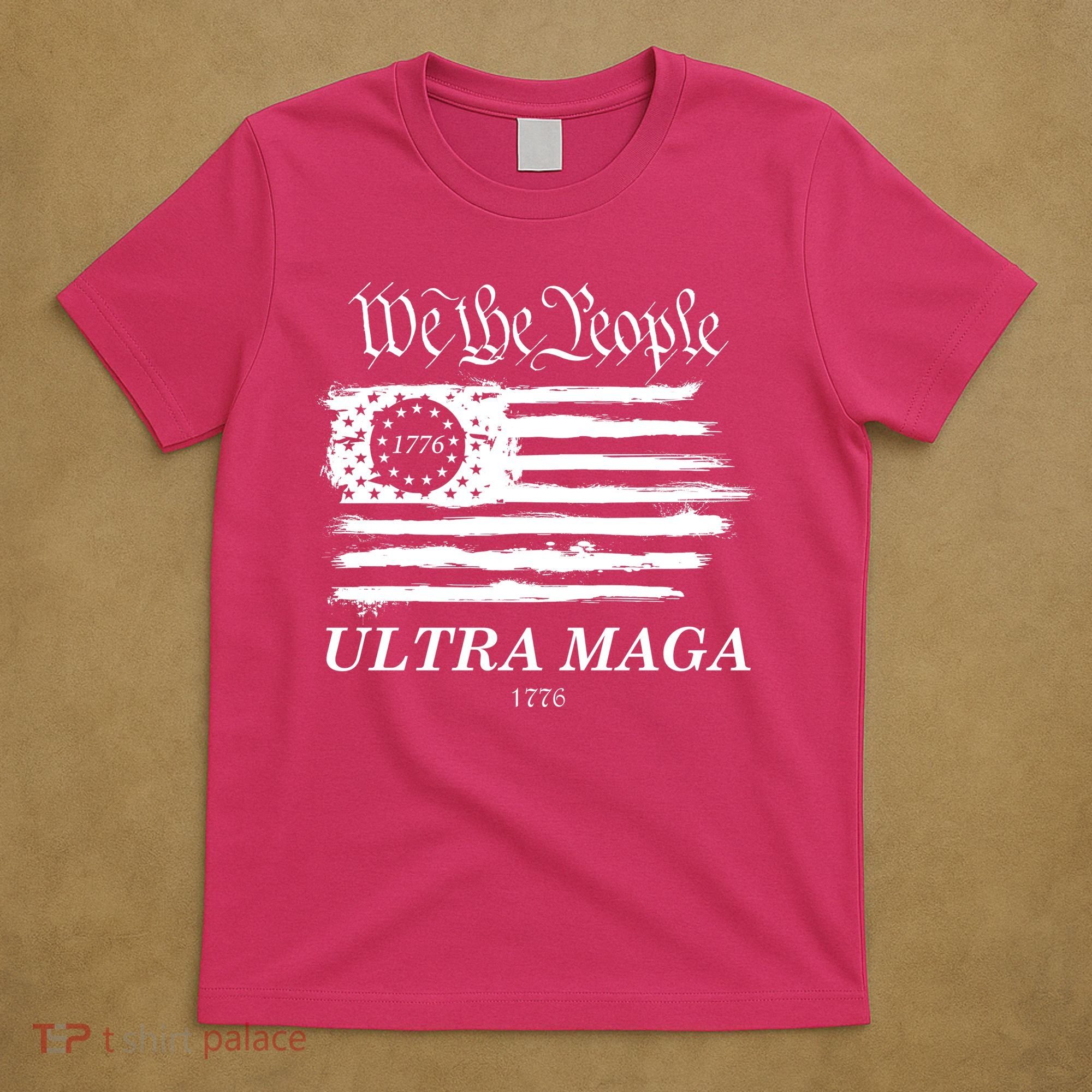 We The People Ultra MAGA Proud Betsy Ross 1776 Flag T-Shirt