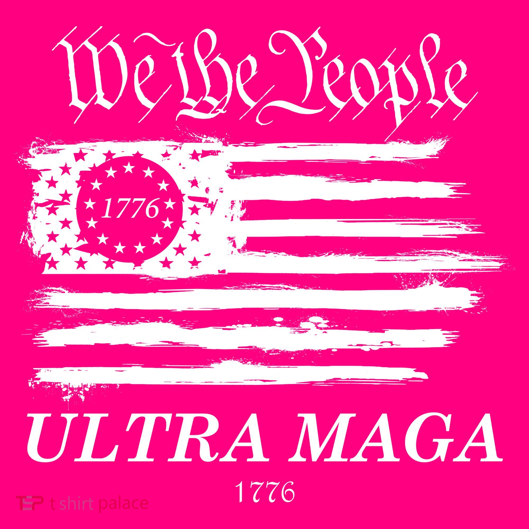 We The People Ultra MAGA Proud Betsy Ross 1776 Flag T-Shirt