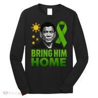 We the People Philippines Digong Apparel Duterte Bring Him Home Philippines PRRD DU30 Supporter Long Sleeve Shirt thumb 0