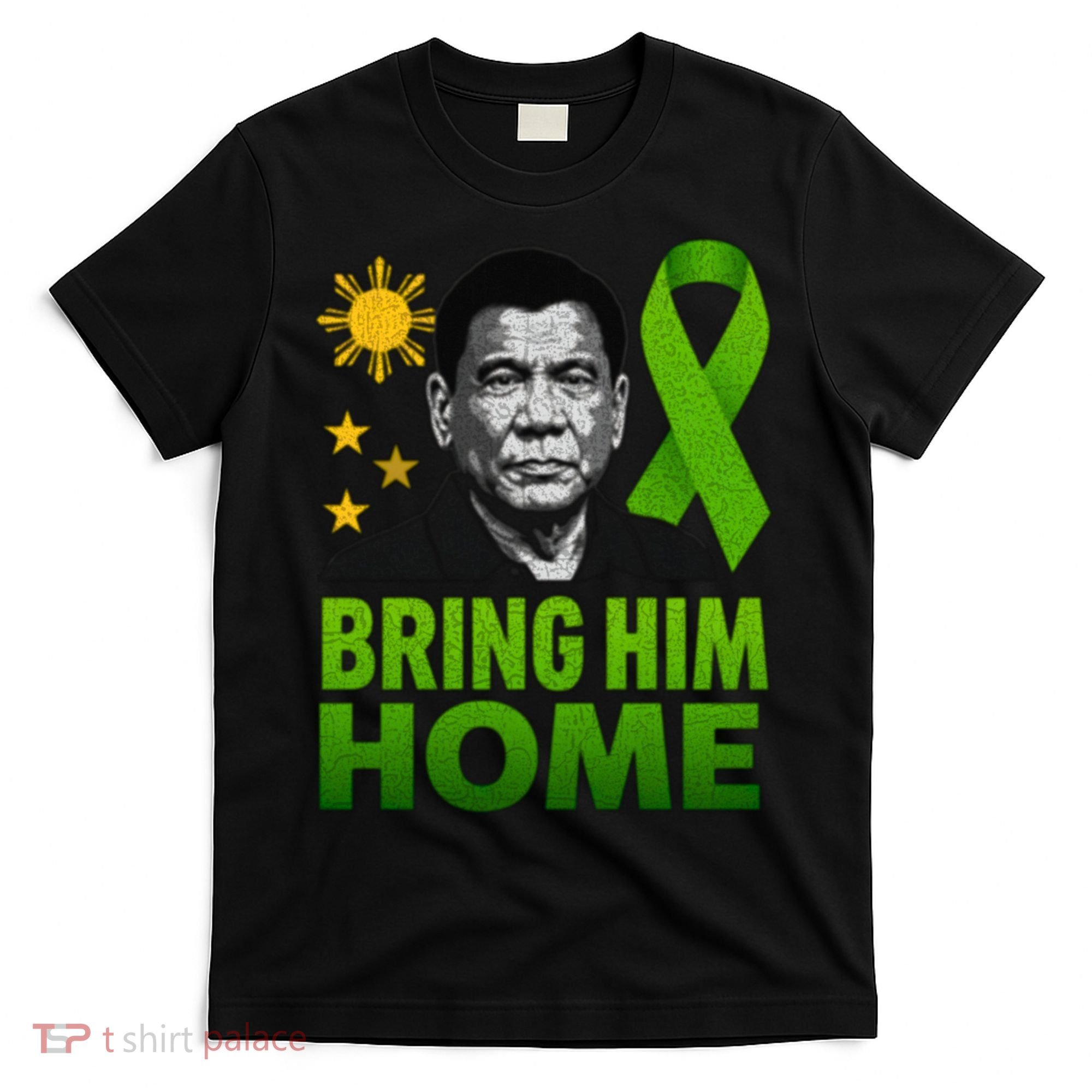 We the People Philippines Digong Apparel Duterte Bring Him Home Philippines PRRD DU30 Supporter T-Shirt