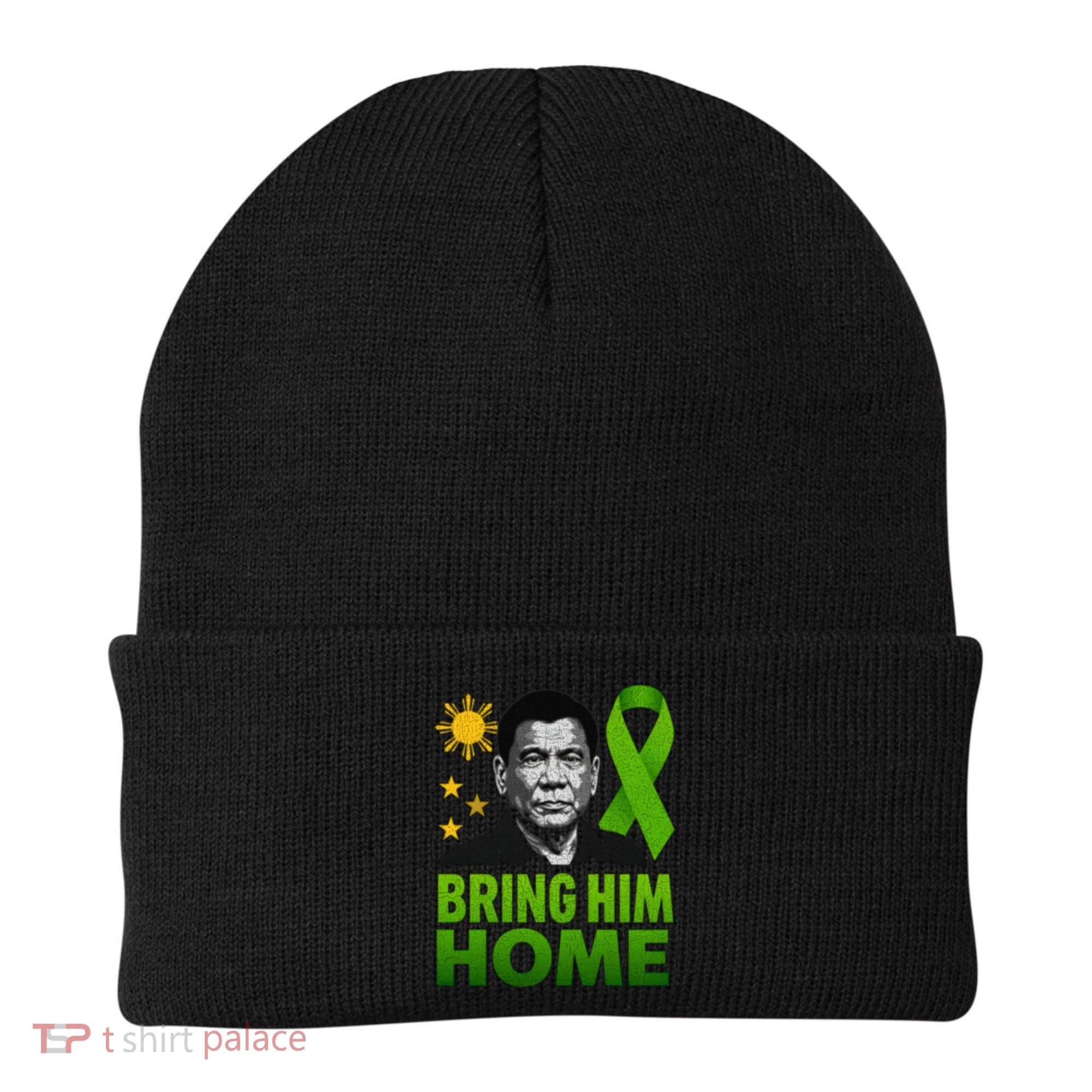 We the People Philippines Digong Apparel Duterte Bring Him Home Philippines PRRD DU30 Supporter Beanie