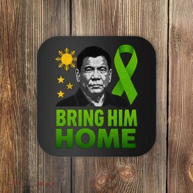 We the People Philippines Digong Apparel Duterte Bring Him Home Philippines PRRD DU30 Supporter Coaster