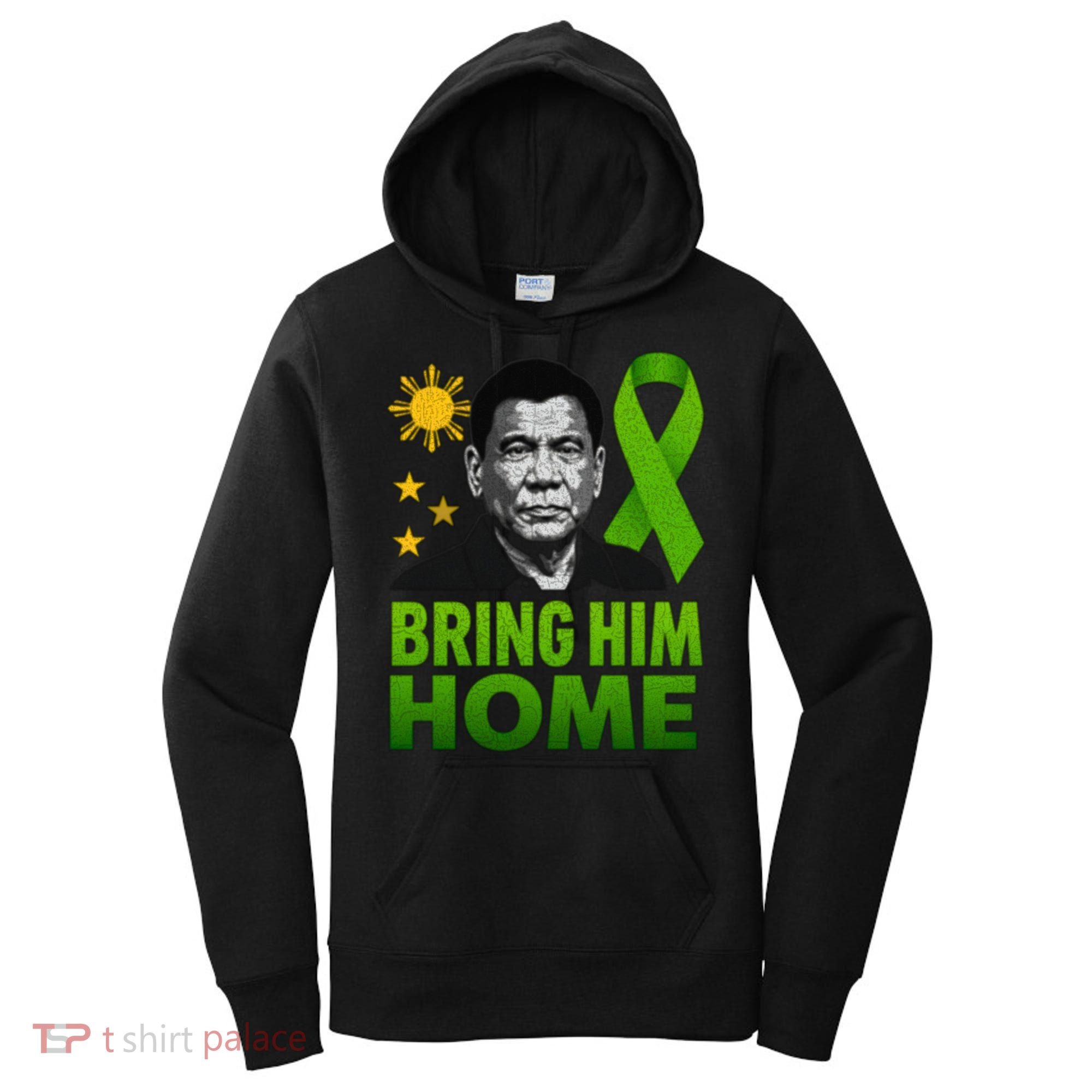 We the People Philippines Digong Apparel Duterte Bring Him Home Philippines PRRD DU30 Supporter Women's Hoodie