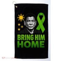 We the People Philippines Digong Apparel Duterte Bring Him Home Philippines PRRD DU30 Supporter Golf Towel thumb 0
